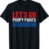 Let's Go Poopy Pants Brandon Poopy Pants Biden Shirt