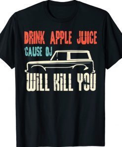 Drink Apple Juice Because OJ Will Kill You Vintage Shirt