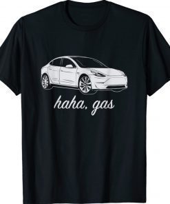 Haha Gass Teslas Model Funny Shirt