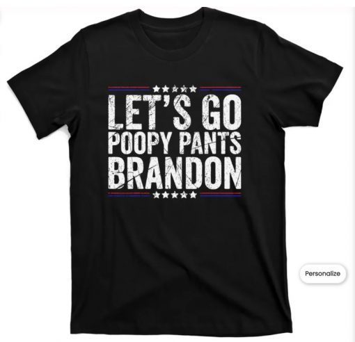 Let's Go Poopy Pants Brondon Poopy Pants Biden T-Shirt