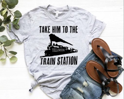 Take Him To The Train Station, Yellowstone Dutton Ranch 2021 T-Shirt