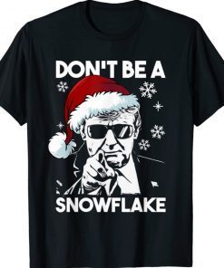 Don't Be A Snowflake Santa Trump Ugly Christmas Sweater Shirt