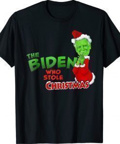 The Biden Who Stole Christmas 2021 Funny Joe Impeach Biden Shirt