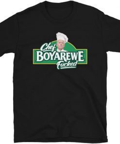 Chef BoyAreWe Fucked Funny Biden T-Shirt Boy are We Screwed FJB Shirt