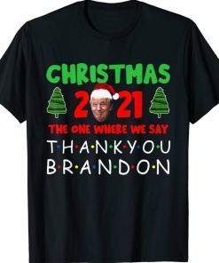 Christmas 2021 The One Where We Say Thank You Brandon Shirt
