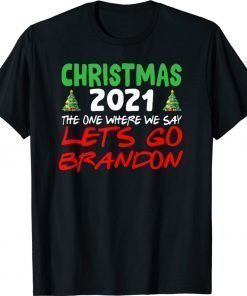Christmas 2021 The One Where We say Brandon Shirt