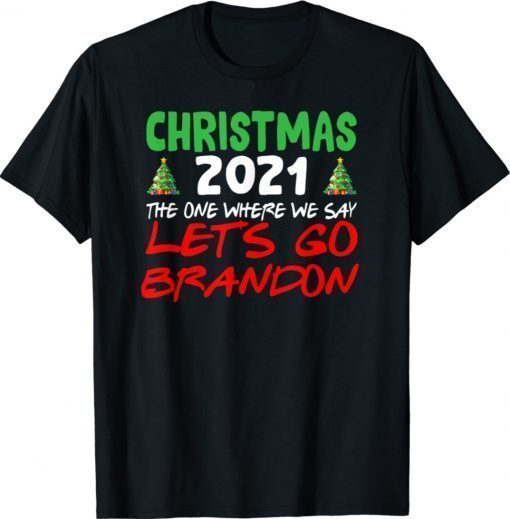 Christmas 2021 The One Where We say Brandon Shirt