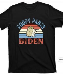 T-Shirt Poopy Pants Biden, Lets Go Brandon, Fjb, Trump Supporter, 46 Not My President, F