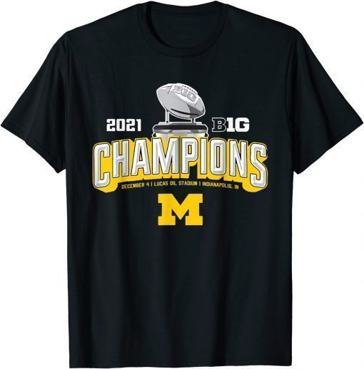 Michigan Big Ten 2021 East Division Champ Champions Gift T-Shirt