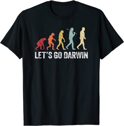 Classic Let's Go Darwin Charles Darwin quote Evolution T-Shirt