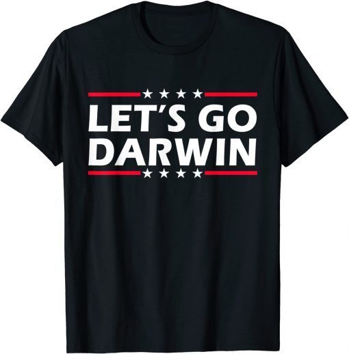 Lets Go Darwin Funny Sarcastic Women Men Let’s Go Darwin Unisex T-Shirt