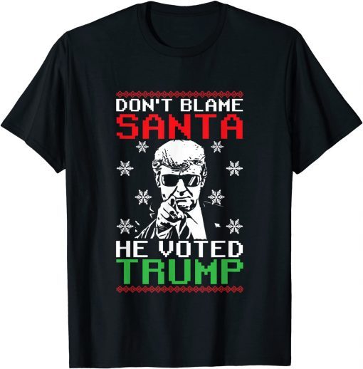 Don't Blame Santa He Voted Trump Ugly Christmas Sweater Classic T-Shirt