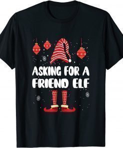 T-Shirt Family Matching Christmas Pjs Asking For A Friend Elf