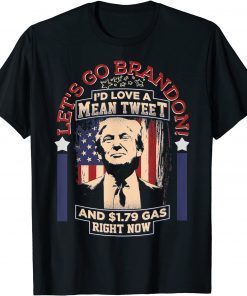 Let's Go Brandon Mean Tweets Gas American Trump Anti Biden Classic T-Shirt