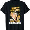 T-Shirt President Trump Make New Years Great Again