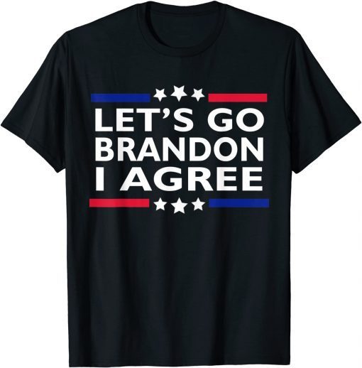 2022 Lets Go Brandon I Agree Funny Sarcastic Lets Go Brandon Shirt