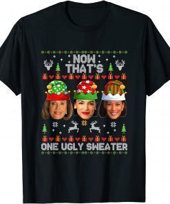 Classic Now That's One Ugly Sweater Christmas Harris Pelosi AOC Xmas T-Shirt