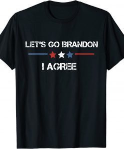 Lets Go Bransdon I Agree Biden Unisex T-Shirt