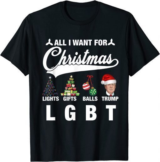 All I Want For Christmas Donald Trump LGBT Christmas TShirt