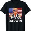 T-Shirt Lets Go Darwin Funny Trump Trendy sarcastic Let's Go Darwin