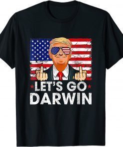 T-Shirt Lets Go Darwin Funny Trump Trendy sarcastic Let's Go Darwin