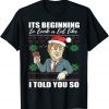 Funny It's Beginning To Look A Lot Like I Told You So Trump Xmas TShirt