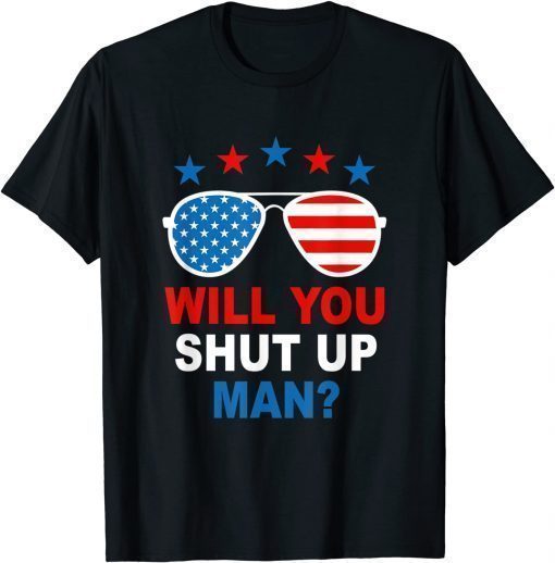 Will You Shut Up Man Funny Brandin Apparel Tee Shirts
