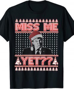 T-Shirt Miss Me Yet? Trump Ugly Christmas Sweater Republican Xmas