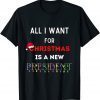 Official All I Want For Christmas Is A New President funny ugly T-Shirt