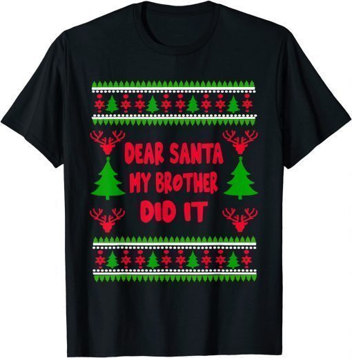 Official Dear Santa My Brother Did It Funny Christmas Pajama T-Shirt