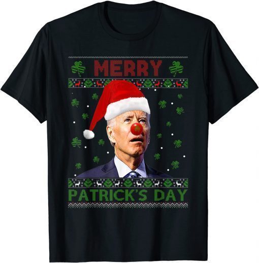 Merry Happy Patrick's Day Funny Biden Ugly Christmas Gift T-Shirt