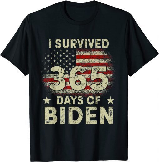 I Survived 365 Days Of Biden Anti Biden Funny Anti Liberal Funny T-Shirt