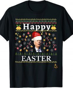 Funny Santa Joe Biden Happy EASTER Ugly Christmas T-Shirt