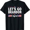 Lets Go I Agree Conservative US Flag Brandon Anti Biden Gift T-Shirt