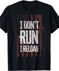 Funny Gun Lovers I Don't Run I Reload Funny Gun Owners US Flag T-Shirt