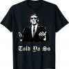 DeSantis Told Ya So (Florida Governor Political Humor) Classic T-Shirt
