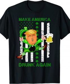 Trump Make America Drunk Again Beer St Patricks Day Gift Tee Shirts