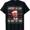 Classic Ugly Christmas Biden Merry Uh Uh You Know The Thing Gift TShirt