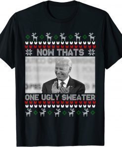 Official Now That's One Ugly Sweater Joe Biden, Funny biden Xmas T-Shirt