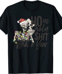 Classic Ho Ho Holy Shit What A Year Christmas Skeleton Tee Shirts