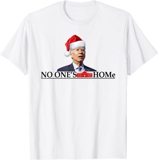 White House Santa Joe Biden No One's Home Christmas 2022 Tee Shirts
