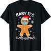 T-Shirt Baby It's Covid Outside Santa Ugly Christmas Sweater Holiday