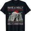Funny Ugly Christmas Matching Have A Holly Dolly Christmas T-Shirt