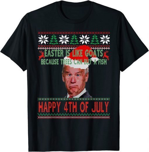 Anti Joe Biden Easter Happy 4th of July Ugly Christmas Unisex TShirt