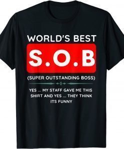 Funny World's Best SOB Super Outstanding Boss Funny Colleague TShirt