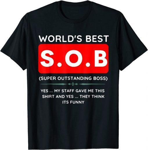 Funny World's Best SOB Super Outstanding Boss Funny Colleague TShirt