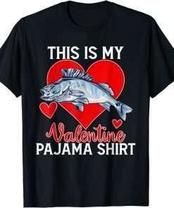 T-Shirt Fishing Valentine Day, This Is My Valentine Pajama