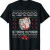 All I want for Christmas is Trump in prison Ugly sweater Funny T-Shirt