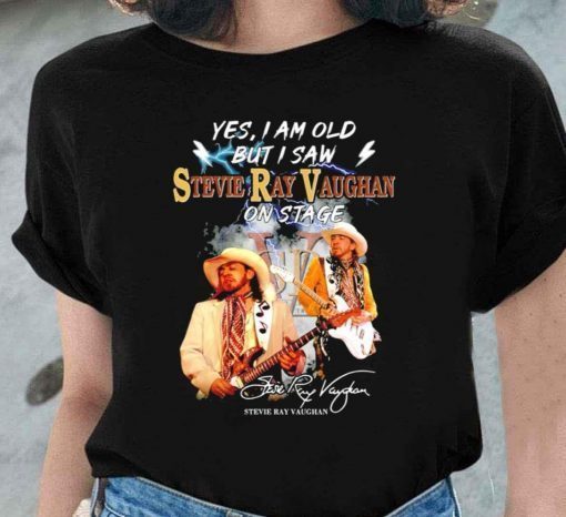 Yes I Am Old But I Saw Stevie Ray Vaughan On Stage Signatures Shirt