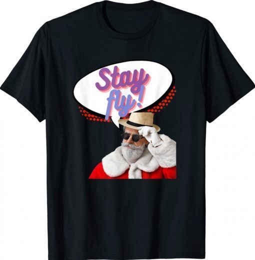 Funny Stay Fly Santa Shirt